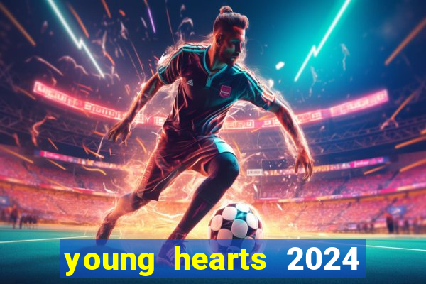 young hearts 2024 online legendado